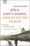 'Köln gibt's schon, aber es ist ein Traum'