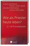 Wie als Priester heute leben?