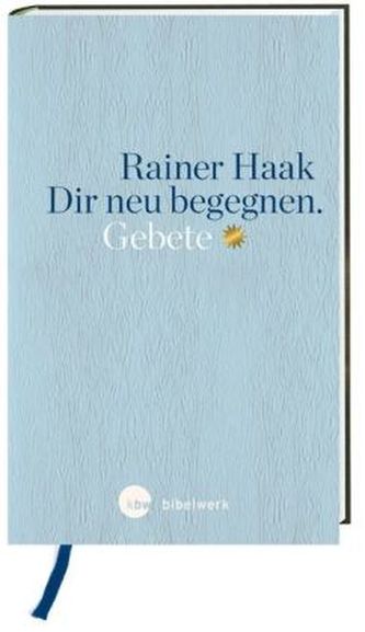 Dir neu begegnen
