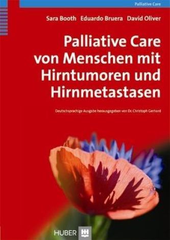 Palliative Care von Menschen mit Hirntumoren und Hirnmetastasen Palliative Care von Menschen mit Hirntumoren und Hirnmetastasen
