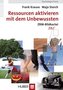 Ressourcen aktivieren mit dem Unbewussten