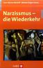 Narzissmus - die Wiederkehr