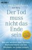 Der Tod muss nicht das Ende sein