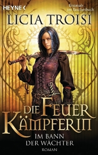 Die Feuerkämpferin - Im Bann der Wächter
