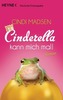 Cinderella kann mich mal!