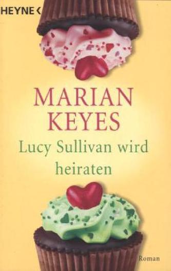 Lucy Sullivan wird heiraten