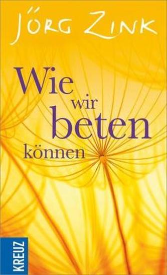 Wie wir beten können