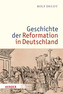 Geschichte der Reformation in Deutschland