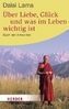 Über Liebe, Glück und was im Leben wichtig ist