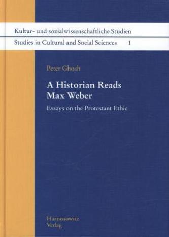 A Historian Reads Max Weber