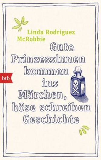 Gute Prinzessinnen kommen ins Märchen, böse schreiben Geschichte