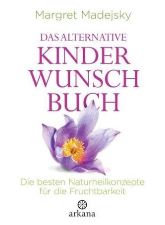 Das alternative Kinderwunschbuch