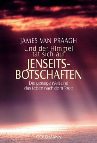 Und der Himmel tat sich auf, Jenseitsbotschaften Und der Himmel tat sich auf, Jenseitsbotschaften