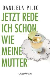 Jetzt rede ich schon wie meine Mutter!