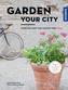 Garden your city