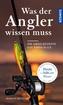 Was der Angler wissen muss