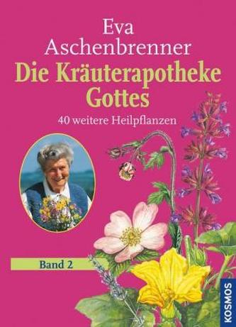 Die Kräuterapotheke Gottes. Bd.2