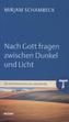 Nach Gott fragen zwischen Dunkel und Licht