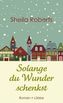 Solange du Wunder schenkst