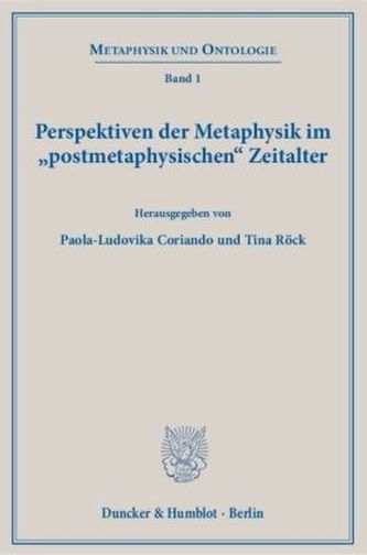 Perspektiven der Metaphysik im 'postmetaphysischen' Zeitalter
