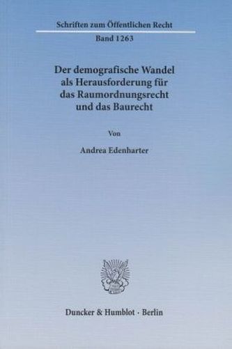 Der demografische Wandel als Herausforderung für das Raumordnungsrecht und das Baurecht