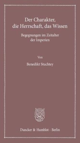 Der Charakter, die Herrschaft, das Wissen.