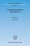 Produktbeobachtung durch Private