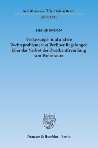 Verfassungs- und andere Rechtsprobleme von Berliner Regelungen über das Verbot der Zweckentfremdung von Wohnraum