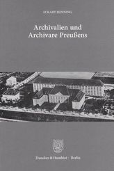 Archivalien und Archivare Preußens