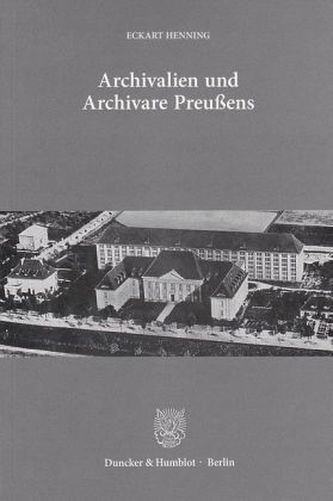 Archivalien und Archivare Preußens