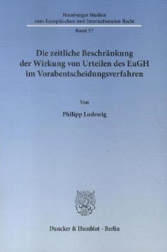 Die zeitliche Beschränkung der Wirkung von Urteilen des EuGH im Vorabentscheidungsverfahren