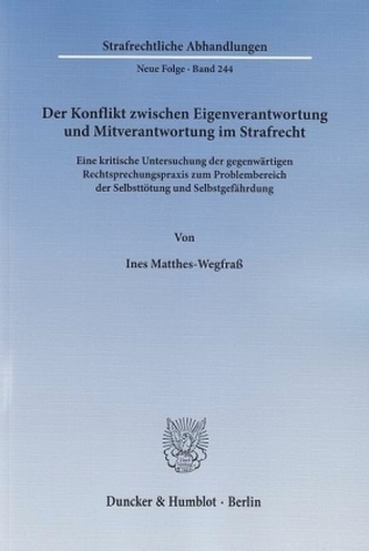 Der Konflikt zwischen Eigenverantwortung und Mitverantwortung im Strafrecht