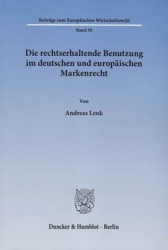Die rechtserhaltende Benutzung im deutschen und europäischen Markenrecht.