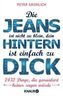 Die Jeans ist nicht zu klein, dein Hintern ist einfach zu dick