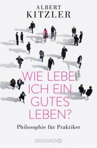 Wie lebe ich ein gutes Leben?