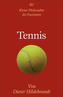 Kleine Philosophie der Passionen, Tennis