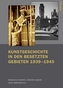 Kunstgeschichte in den besetzten Gebieten 1939-1945