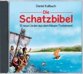 Die Schatzbibel - 12 neue Lieder aus dem Neuen Testament, 1 Audio-CD