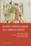 Papst und Kaiser als Zwillinge?