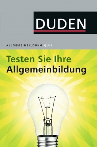 Duden Allgemeinbildung - Testen Sie Ihre Allgemeinbildung