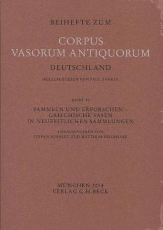 Sammeln und Erforschen - Griechische Vasen in neuzeitlichen Sammlungen