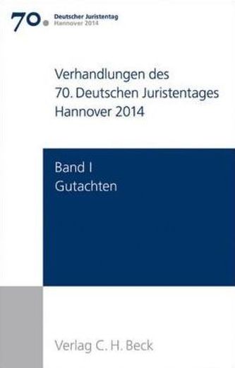 Verhandlungen des 70. Deutschen Juristentages Hannover 2014, m. CD-ROM. Bd.1