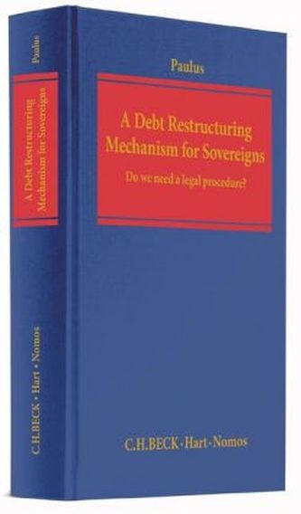 A Debt Restructuring Mechanism for Sovereigns A Debt Restructuring Mechanism for Sovereigns