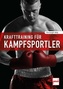 Krafttraining für Kampfsportler