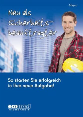 Neu als Sicherheitsbeauftragter Neu als Sicherheitsbeauftragter