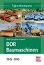 DDR Baumaschinen 1945 bis 1990
