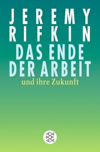 Das Ende der Arbeit und ihre Zukunft
