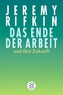 Das Ende der Arbeit und ihre Zukunft