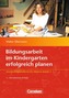 Bildungsarbeit im Kindergarten erfolgreich planen