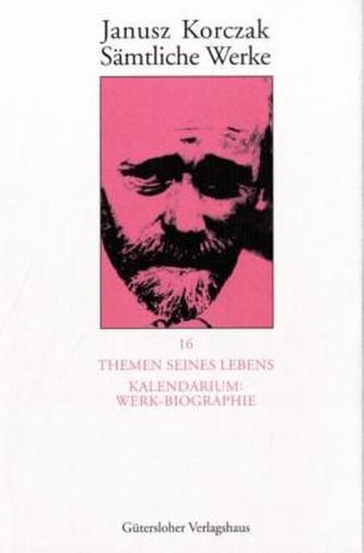 Themen seines Lebens. Kalendarium: Werk-Biographie